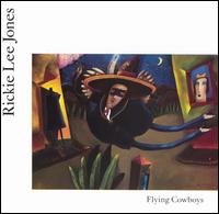 Rickie Lee Jones - Flying Cowboys lyrics