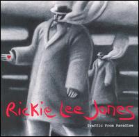 Rickie Lee Jones - Traffic from Paradise lyrics