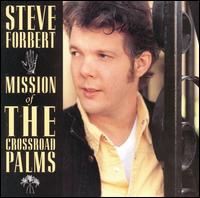 Steve Forbert - Mission of the Crossroad Palms lyrics