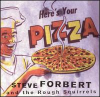 Steve Forbert - Here's Your Pizza [live] lyrics