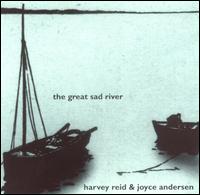 Harvey Reid - The Great Sad River lyrics