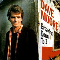 Dave Moore - Breaking Down to 3 lyrics