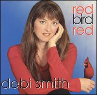 Debi Smith - Red Bird Red lyrics