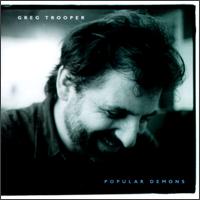 Greg Trooper - Popular Demons lyrics