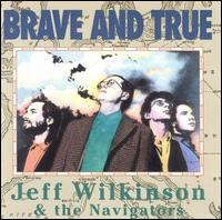 Jeff Wilkinson - Brave and True lyrics