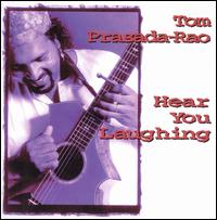 Tom Prasada-Rao - Hear You Laughing lyrics