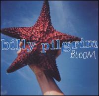 Billy Pilgrim - Bloom lyrics