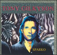 Tony Gilkyson - Sparko lyrics