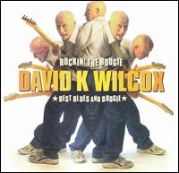 David Wilcox - Rockin' the Boogie: The Best of Blues and Boogie lyrics