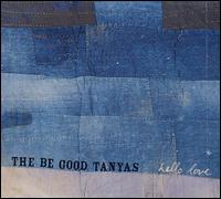 The Be Good Tanyas - Hello Love lyrics