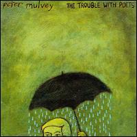 Peter Mulvey - The Trouble with Poets lyrics