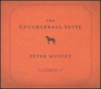 Peter Mulvey - The Knuckleball Suite lyrics