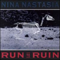 Nina Nastasia - Run to Ruin lyrics