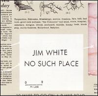 Jim White - No Such Place lyrics