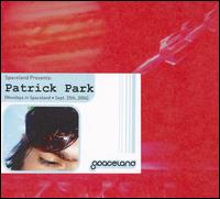 Patrick Park - Mondays in Spaceland September 25th 2006 [live] lyrics