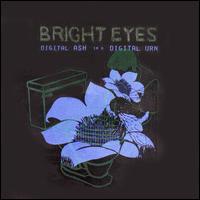 Bright Eyes - Digital Ash in a Digital Urn lyrics