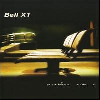 Bell X1 - Neither Am I lyrics