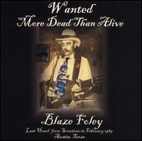Blaze Foley - Wanted More Dead Than Alive lyrics