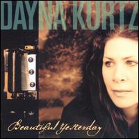 Dayna Kurtz - Beautiful Yesterday lyrics