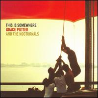 Grace Potter - This Is Somewhere lyrics