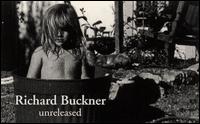Richard Buckner - Unreleased lyrics