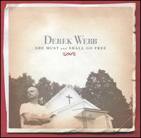 Derek Webb - She Must and Shall Go Free lyrics