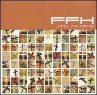 FFH - Still the Cross lyrics