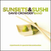David Crowder - Sunsets & Sushi lyrics