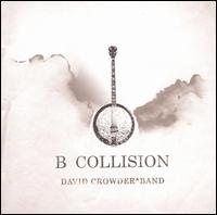 David Crowder - B Collision lyrics