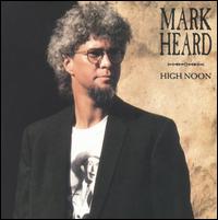 Mark Heard - High Noon lyrics