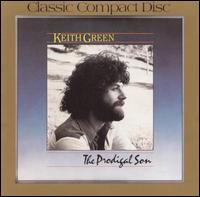 Keith Green - The Prodigal Son lyrics