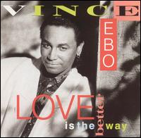 Vince Ebo - Love Is the Better Way lyrics