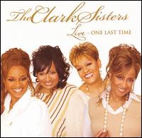 The Clark Sisters - Live: One Last Time lyrics