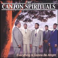 The Canton Spirituals - Everything's Gonna Be Alright lyrics