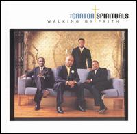 The Canton Spirituals - Walking by Faith lyrics