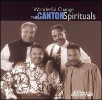 The Canton Spirituals - Wonderful Change lyrics
