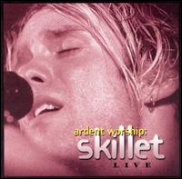 Skillet - Ardent Worship: Skillet Live [Bonus Material] lyrics