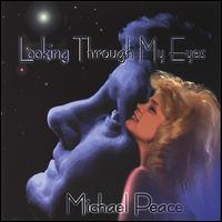 Michael Peace - Looking Through My Eyes lyrics