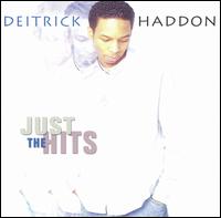 Deitrick Haddon - Just the Hits [CD & DVD] lyrics