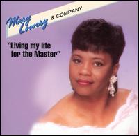Mary Lowery - Living My Life for the Master lyrics