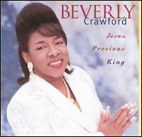 Beverly Crawford - Jesus, Precious King lyrics