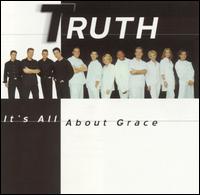 The Truth - It's All About Grace lyrics