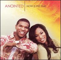 The Anointed - Now Is the Time lyrics