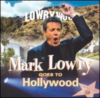 Mark Lowry - Goes to Hollywood lyrics