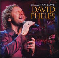 David Phelps - Legacy of Love: David Phelps Live lyrics