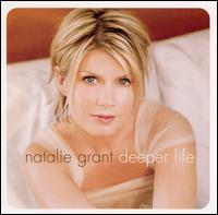 Natalie Grant - Deeper Life lyrics