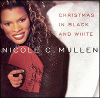 Nicole C. Mullen - Christmas in Black and White lyrics