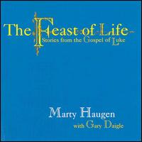 Marty Haugen - Feast of Life: Stories from the Gospel of Luke lyrics