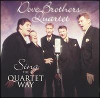 Dove Brothers - Sing the Quartet Way lyrics