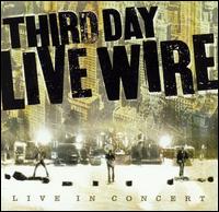 Third Day - Live Wire lyrics